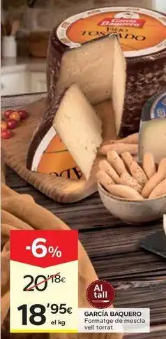Caprabo García baquero - formatge de mescla vell torrat oferta
