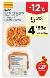 Caprabo Eroski - duo de macarrones illibrests de llom amb pernil i formatge oferta