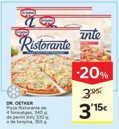 Caprabo Dr oetker - pizza ristorante de 4 formatges, de pernil dolc o de tonyina oferta