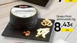 Cash FROIZ Queso Froiz semicurado oferta