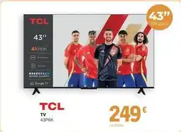 E.Leclerc Tcl - tv 43p6k oferta