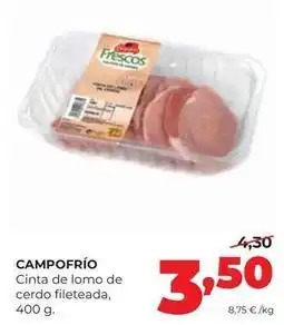 Alimerka Campofrío - cinta de lomo de cerdo fileteada oferta