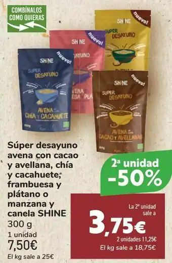 Carrefour Súper desayuno avena con cacao y avellana, chía y cacahuete, frambuesa y plátano o manzana y canela shine oferta