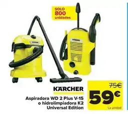 Carrefour Kärcher - aspiradora wd 2 plus v-15 o hidrolimpiadora k2 universal edition oferta