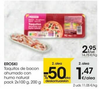 Eroski Eroski taquitos de bacon ahumado con humo natural oferta