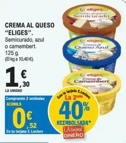 E.Leclerc eliges crema al queso semicurado azul o camembert oferta
