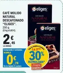 E.Leclerc Eliges - cafe molido natural descafeinado oferta
