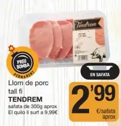 SPAR Fragadis Tendrem - llom de porc tall fi oferta