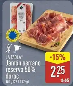 ALDI La tabla - jamon serrano reserva 50% duroc oferta