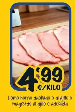 Cash Fresh Lomo horno adobado o al ajillo o magretas al ajillo o adobada oferta