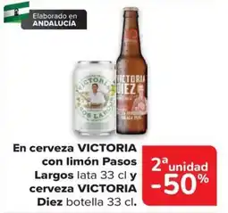 Carrefour Victoria cerveza con limón pasos largos y victoria diez oferta