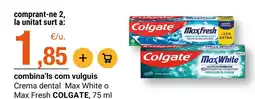 BonpreuEsclat Colgate Max White o Max Fresh oferta