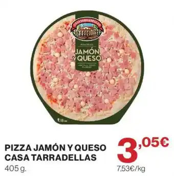 Casa Tarradellas pizza jamón y queso