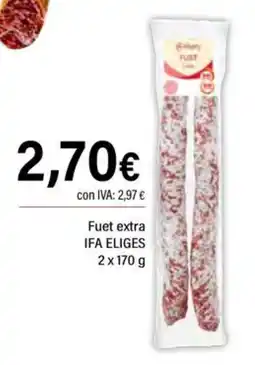 Cash Ifa IFA ELIGES Fuet extra oferta