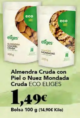 Gadis Eliges almendra cruda con piel o nuez mondada cruda eco oferta