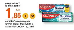 BonpreuEsclat Colgate - crema dental max white o max fresh oferta
