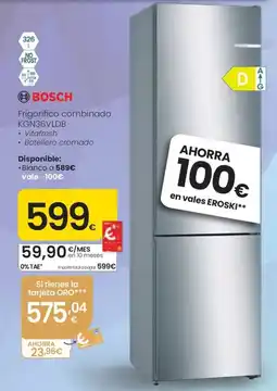 Eroski Bosch frigorífico combinado kgn36vlDb oferta