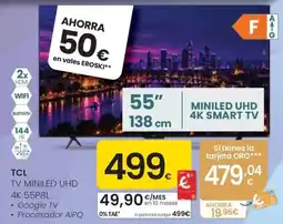Eroski Tcl tv miniled uhd 4k 55p8l oferta