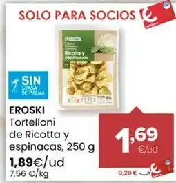 Autoservicios Familia Eroski - tortelloni de ricotta y espinacas oferta