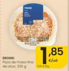 Eroski Eroski - pizza de masa fina de atún oferta