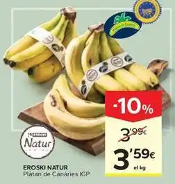 Caprabo Eroski natur - plàtan de canàries igp oferta