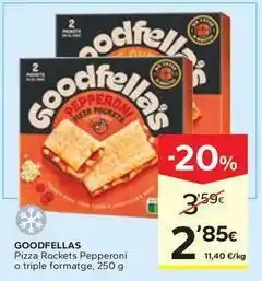 Caprabo Goodfellas - pizza rockets pepperoni o triple formatge oferta