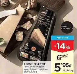 Caprabo Eroski - seleqtia tros de formatge parmigiano reggiano dop oferta