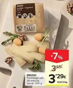Caprabo Eroski - formatge vell de mescla torrat oferta