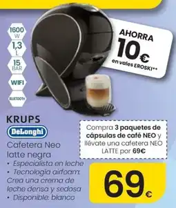 Eroski Krups Delonghi Cafetera Neo latte negra oferta