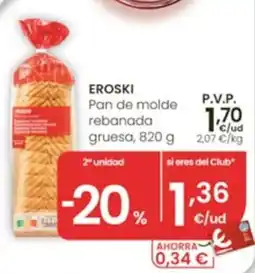 Eroski eroski pan de molde rebanada gruesa oferta