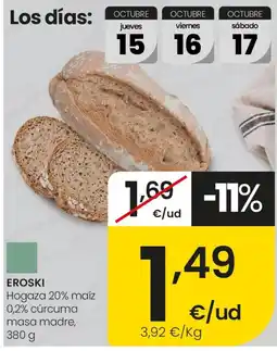 Eroski eroski hogaza 20% maiz 0,2% curcuma masa madre oferta