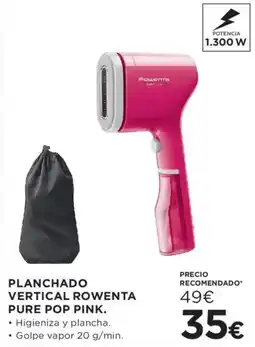 Hipercor Rowenta planchado vertical pure pop pink oferta