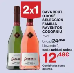 Hipercor Codorniu Cava Brut o Rosé Selección Familia Raventós oferta