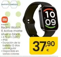 Eroski xiaomi redmi watch 6 active matte silver o black oferta