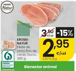 Eroski eroski natur filete de lomo fino de cerdo duroc oferta