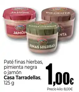 Unide Market Casa Tarradellas paté finas hierbas pimienta negra o jamón oferta