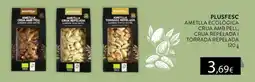 Plusfresc Plusfesc ametlla ecològica crua amb pell, crua repelada i torrada repelada oferta