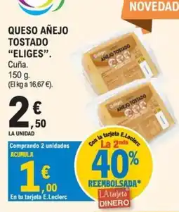 E.Leclerc Eliges queso añejo tostado oferta