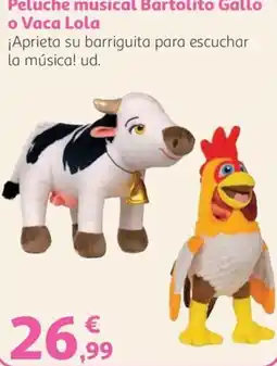 Alcampo Peluche musical Bartolito Gallo o Vaca Lola oferta