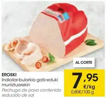 Eroski Eroski pechuga de pavo contenido reducido de sal oferta