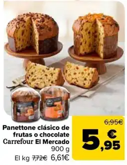 Carrefour Carrefour El Mercado Panettone clásico de frutas o chocolate oferta