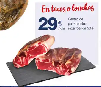 Supermercados Plaza En tacos o lonchas Centro de paleta cebo raza ibèrica 50% oferta