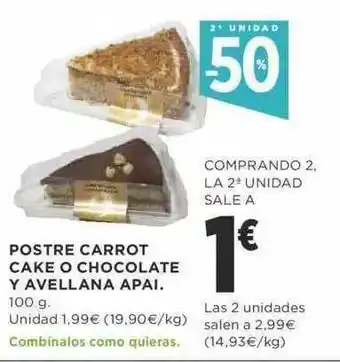 Supercor 2a Unidad -50% Postre Carrot Cake O Chocolate Y Avellana Apai oferta
