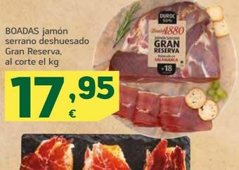 HiperDino Boadas jamón serrano deshuesado gran reserva, al corte el kg oferta