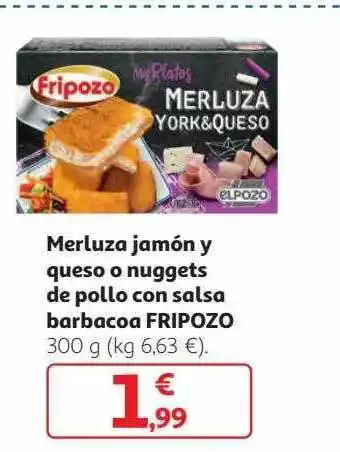 Alcampo Merluza Jamón Y Queso O Nuggets De Pollo Con Salsa Barbacoa Fripozo oferta