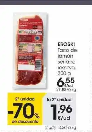 Eroski Eroski Taco De Jamón Serrano Reserva oferta