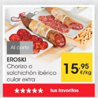 Eroski Eroski Chorizo o salchichón ibérico cular extra oferta