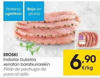 Eroski Eroski filete de pechuga de pavo al ajillo oferta