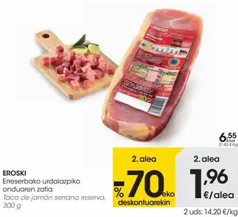 Eroski Eroski taco de jamón serrano reserva,300 g oferta