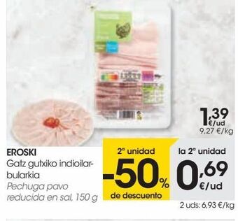 Eroski Eroski pechuga pavo reducida en sal, 150 g oferta